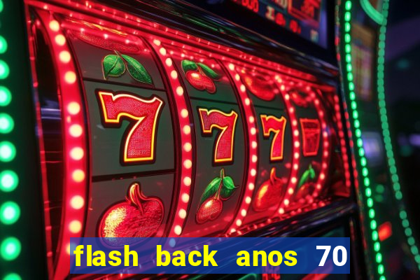 flash back anos 70 80 90 download gratis